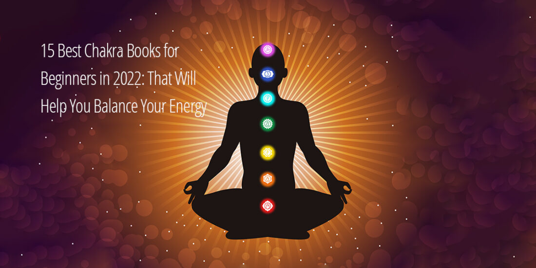 15 Best Chakra Books for Beginners in 2022 | Mrunal Pawar