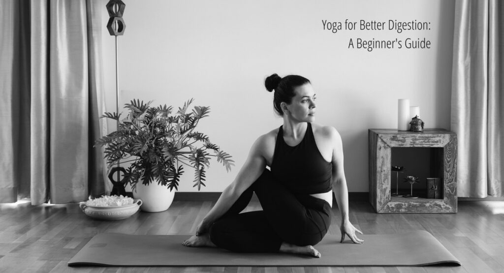 Yoga For Better Digestion A Beginners Guide Mrunal Pawar