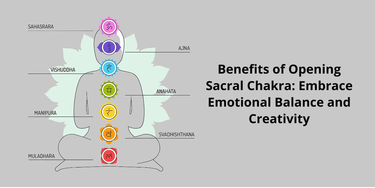 Benefits of Opening Sacral Chakra