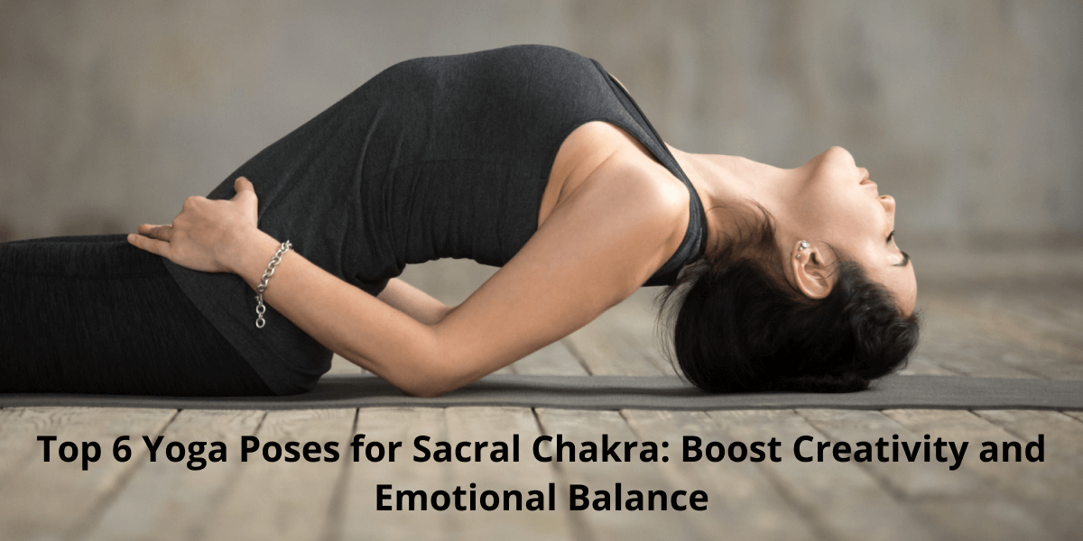 Yoga Poses for Sacral Chakra