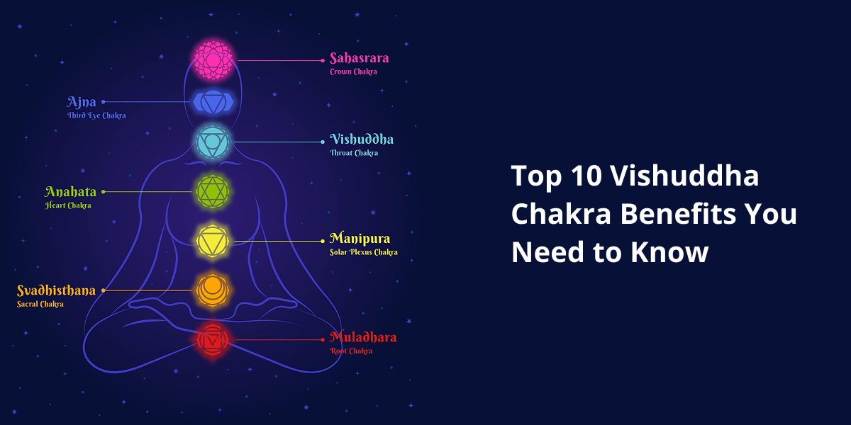 Top 10 Vishuddha Chakra Benefits You Need to Know